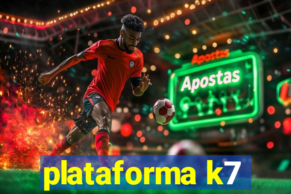 plataforma k7